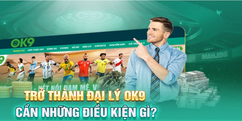 Đại lý ok9 có quy chế đăng ký minh bạch